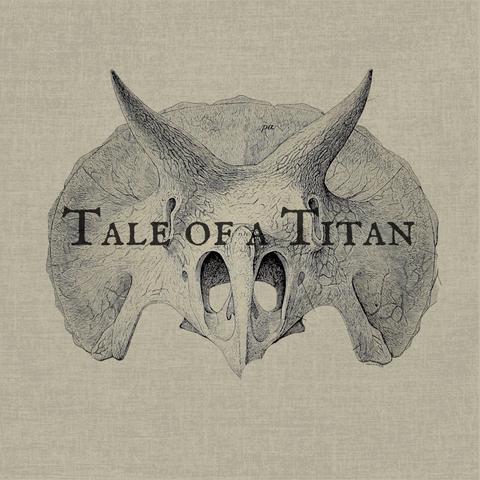 carátula del álbum "Tale of a Titan" de Shire Oak. se ve el título y detrás una ilustración tipo grabado de lo que podría ser el cráneo de un triceratops