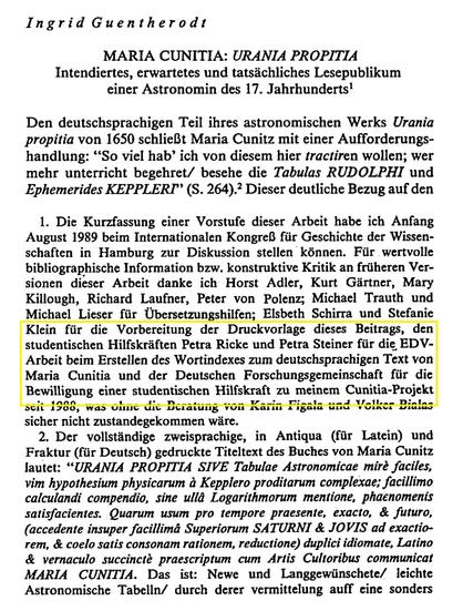 My first university supervisor Ingrid Guentherodt mentions Petra Ricke and me on the first page in 
Guentherodt, Ingrid (1991).
Maria Cunitia: Urania Propitia. Intendiertes, erwartetes und tatsächliches Lesepublikum einer Astronomin des 17. Jahrhunderts.
In: Daphnis 20 (2), p. 311-353.