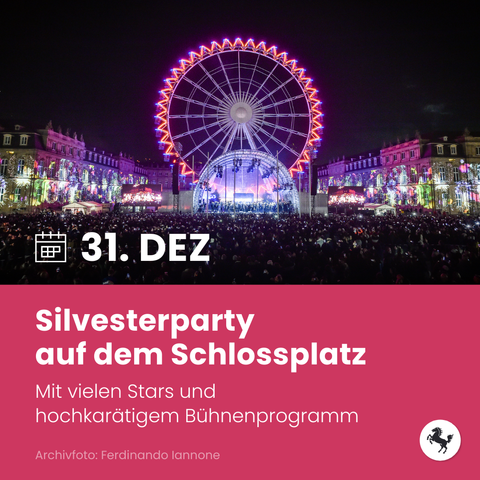 Beleuchtetes Riesenrad vor dem Neuen Schloss in Stuttgart, Text auf Bild: 31. Dezember, Silvesterparty auf dem Schlossplatz, Mit vielen Stars und hochkarätigem Bühnenprogramm.