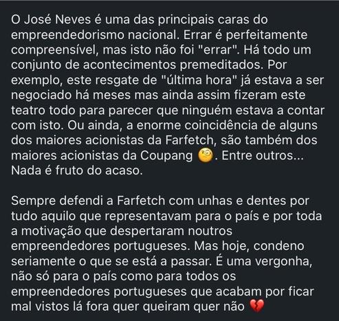 Texto numa captura de ecrã que fala de José Neves e do seu envolvimento no empreendedorismo nacional, mencionando empresas como a Farfetch e a Coupang. O texto critica o que o autor considera erros premeditados e manifesta a sua desilusão com os acontecimentos actuais relacionados com os empresários portugueses. 2/2