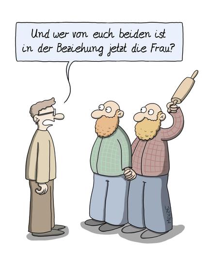 Auf dem Bild ist ein schwules Pärchen zu sehen, das Händchen hält. Ein ihnen gegenüberstehender Mann fragt: Und wer von euch beiden ist in der Beziehung jetzt die Frau? Beide Gefragten sehen praktisch identisch aus, aber der rechte von Beiden hält ein erhobenes Nudelholz in der Hand.