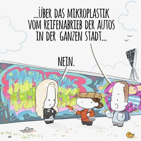 Panel 3: He continues: ...then could we also talk about the microplastics from tires of all the cars in town.... Manuela Anders-Granitzki answer: no.