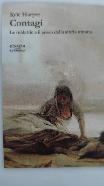 Copertina del libro: "contagi - le malattie e il corso della storia umana" di Kyle Harper edizioni Einaudi