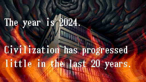 A screenshot of a game. There's a burning building, and overlaid text: "The year is 2024. Civilization has progressed little in the last 20 years."