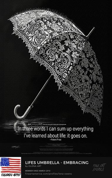 'Life's Umbrella'! https://fineartamerica.com/featured/lifes-umbrella-embracing-the-journey-olena-art.html?newartwork=true This piece features a beautifully decorated umbrella against a dramatic black background, with intricate details and a thought-provoking quote by Robert Frost. I was inspired by the idea of life's endurance and continuity, and I hope this piece brings a sense of contemplation and reflection to all who view it. #NewArtwork #LifeGoesOn #ContemplativeArt" #NewArtwork #LifeGoesOn #ContemplativeArt #UmbrellaArt #RobertFrostQuote #IntricateDetails #LifeEndurance #ReflectiveArt #ArtisticExpression #ThoughtProvoking #DramaticBackdrop #ArtInspiration #CreativeProcess #DeepContemplation #ArtisticReflection @FineArtAmerica @FineArtAmerica @Shoppixels @Shoppixels