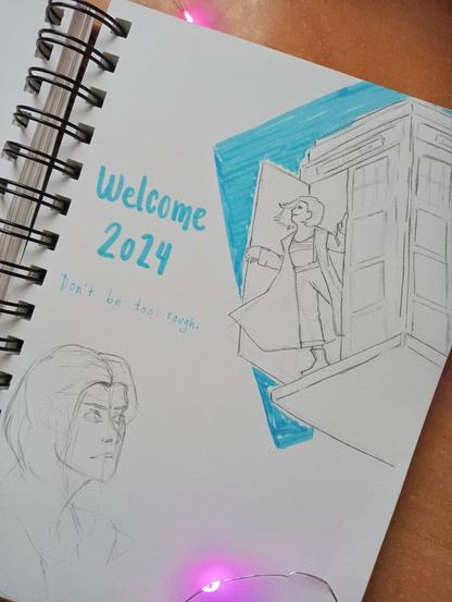 Two sketches of the 13th Doctor. Upper sketch is her travelling in her TARDIS with the door open. She's looking at something outside with a relaxed or content expression. Her short hair and outfit is moving because of the wind. She wears a very long coat, a T-Shirt with stripes underneath, wide trousers with suspenders and boots.
There's a light blue square behind it and you can read "Welcome 2024. Don't be too rought" besides.
There's an unfinished sketch of her face below.