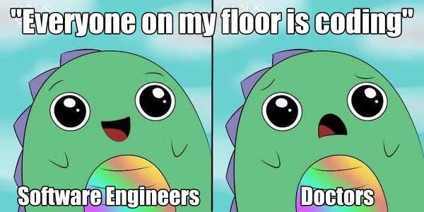 Two cell meme with a title over the whole thing “Everyone on my floor is coding”. The left cell shows a happy anime character with the text “software engineers” underneath. the right cell shows a scared anime character with the text “doctors” underneath.