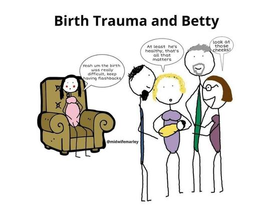 drawing of Betty sitting alone on the couch with four family members in another part of the room, crowded around the new baby, being held by one family member Betty: “Yeah, um, the birth was really difficult, keep having flashbacks.” All family members around the baby: “At least he’s healthy, that’s all that matters.” and  “Look at those cheeks!”