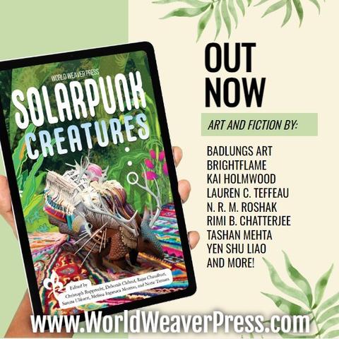 A pale hand holding an iPad. The cover of Solarpunk Creatures: a fantastical armadillo with antlers, carrying yarn and needles on its back, standing on a colorful rug with jungle in the background. Text: Out Now Art and Fiction by: Badlungs Art, BrightFlame, Kai Holmwood, Lauren C. Teffeau, N.R.M. Roshak, Rimi B. Chatterjee, Tashan Mehta, Yen Shu Liao and more! www.WorldWeaverPress.com