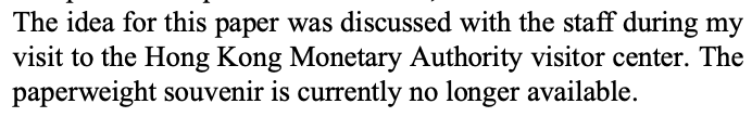 Screenshot from the paper, it reads: "The idea for this paper was discussed with the staff during my visit to the Hong Kong Monetary Authority visitor center. The paperweight souvenir is currently no longer available."