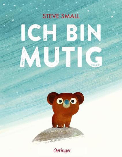 |Buchwerbung| – Ich bin mutig: Eine Geschichte über die Themen „Angst überwinden“ und „mutig sein“ zum Liebhaben…