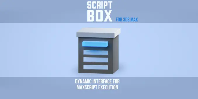 ScriptBox for 3ds Max 2021 - 2024