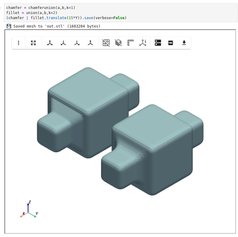 Python code in Jupyter Lab, generating a 3D render of two joined cubes, once joined with a chamfer, another pair joined with a fillet:

chamfer = chamferunion(a,b,k=1)
fillet = union(a,b,k=2)
(chamfer | fillet.translate(15*Y)).save(verbose=False)