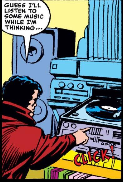 The Beyonder pushes a button on a giant elaborate turntable and stereo system. "Guess I'll listen to some music while I'm thinking..." Sound effect: "CLICK!"