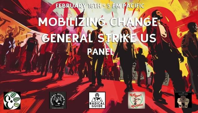 A poster with an illustration of people standing in a line. The text over it reads 'February 16th - 5 pm Pacific
Mobilizing Change
General Strike US
Panel'
