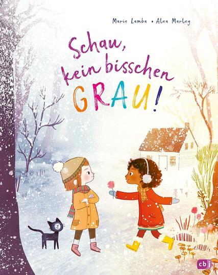 |Buchwerbung| – Schau, kein bisschen Grau!: Im tristen Grau des Winters steckt viel Regenbogenkunterbuntes…