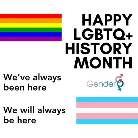 Text across the page reads "Happy LGBTQ+ History Month" below reads "we've always been here. We will always be here" with a rainbow flag at the top and trans flag below