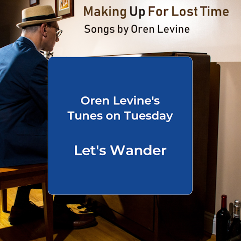 Oren Levine's Tunes on Tuesday: Let's Wander
