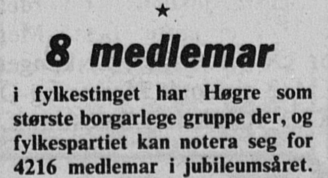 Avisutklipp: "8 medlemmar i fylkestinget har Høgre som største borgarlege gruppe der, og fylkespartiet kan notera seg for 4216 medlemar i jubileumsåret."