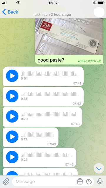 telegram conversation; message from me with a pic of a toothpaste box in a shopping cart, asking "good paste?". In response, I get at least six voice messages, each from 10 to 55 seconds long