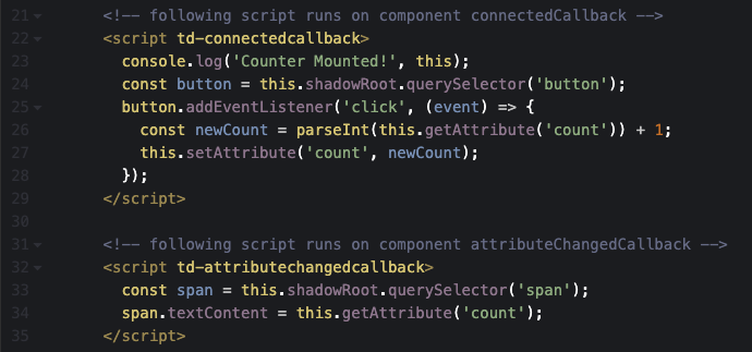 Code snippet, there are two script tags, the first one has a comment that says "following script runs on component connectedCallback" and has an attribute td-connectedCallback. The second script has a comment that says "following script runs on component attributeChangedCallback" and has an attribute td-attributeChangedCallback. Inside the script tag is javascript code to query elements, update text content, and add event listeners.