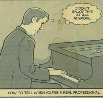 HOW TO TELL WHEN YOU'RE A REAL PROFESSIONAL

I DON'T ENJOY THIS AT ALL ANYMORE.