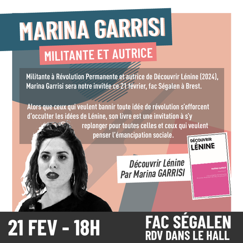 Dernier visuel. Photographie N&B de Marina Garrisi, militante et autrice de Découvrir Lénine (2024), et photographie du dit-livre.
Elle sera notre invitée ce 21 février, fac Segalen à Brest.
« Alors que ceux qui veulent bannir tout idée de révolution s’efforcent d’occulter les idées de Lénine, son livre est une invitation à s’y replonger pour toutes celles et ceux qui veulent penser l’émancipation sociale. »