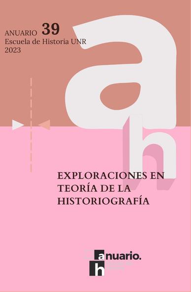 Capa do número 39 do Anuario de la Escuela de Historia de la UNR, com o tema “Exploraciones en teoría de la historiografía”. Publicado em 2023.
