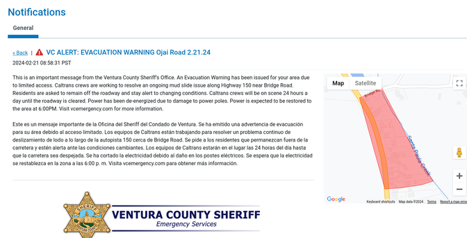 VC ALERT: EVACUATION WARNING Ojai Road 2.21.24

2024-02-21 08:58:31 PST

This is an important message from the Ventura County Sheriff’s Office. An Evacuation Warning has been issued for your area due to limited access. Caltrans crews are working to resolve an ongoing mud slide issue along Highway 150 near Bridge Road. Residents are asked to remain off the roadway and stay alert to changing conditions. Caltrans crews will be on scene 24 hours a day until the roadway is cleared. Power has been de-energized due to damage to power poles. Power is expected to be restored to the area at 6:00PM. Visit vcemergency.com for more information.