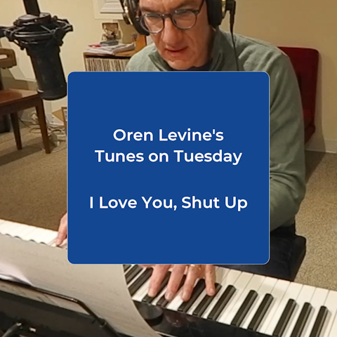 Oren Levine's Tunes on Tuesday: I Love You, Shut Up