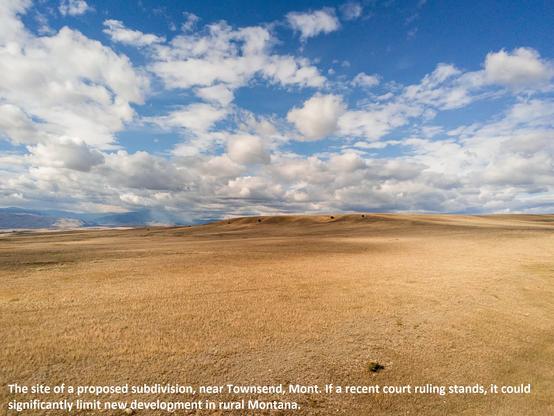 photo - The site of a proposed subdivision, near Townsend, Mont. If a recent court ruling stands, it could significantly limit new development in rural Montana.