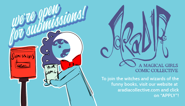 Banner picture showing the Aradia mascot holding a comic titled "Your Comic", about to shove it into a red mailbox that says "Submissions." Text above them says "we're open for submissions."

To their right/our right, there is text and a logo. It says the following:

Aradia: A Magical Girls Comic Collective

To join the witches and wizards of the funny books, visit our website at aradiacollective.com and click on "APPLY"!
