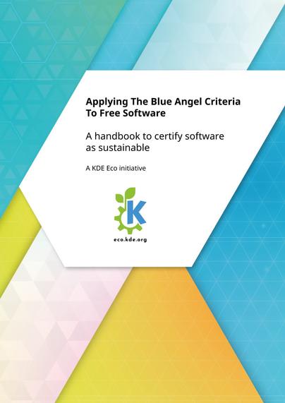 Cover of an e-book.

Title: "Applying The Blue Angel Criteria To Free Software".

Subtitle: "A handbook to certify software as sustainable. A KDE Eco initiative."

Under the title is the KDE Eco logo of a blue K with a green gear around it sprouting a leaf. The website address appears under it: eco.kde.org.

The e-book is released under the Creative Commons Attribution-ShareAlike
4.0 International (CC-BY-SA-4.0) license.
