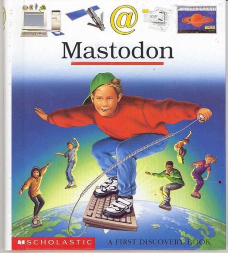 A classic, extremely '90s Scholastic book about the Internet, featuring children using keyboards as surfboards in orbit over Earth. The book, however, is titled "Mastodon"