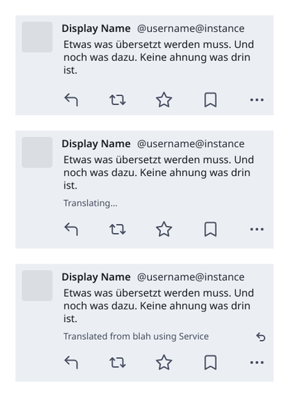 Mockup of three posts roughly how they are look in Tusky light theme, one is a basic text post, another has "translated from blah using Service" and undo icon and the third says "translating…"
