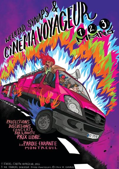 Affiche pour le week-end Synaps & Cinéma Voyageur des 1, 2, 3 mars 2024.
On y voit le camion rouge du Cinéma Voyageur qui fonce à toute allure, les passagères et passagers ont l'air en furie (il y a des flammes partout. On voit, derrière le camion, la caravane du Cinéma Voyageur (rouge aussi).

Le texte en bas annonce projections, discussions, concerts, bar & bouffe, à prix libre.
À la Parole Errante à Montreuil

L'adresse : 9 rue François Debergue, 93100 Montreuil - Métro Croix de Chavaux