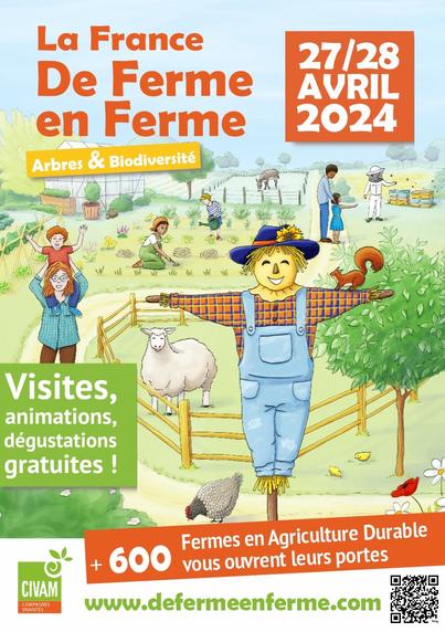 Affiche La France De Ferme en Ferme

27/28 AVRIL 2024

Arbres & Biodiversité

Visites, animations, dégustations gratuites !

Fermes en Agriculture Durable +600 vous ouvrent leurs portes

CIVAM

CAMPAGNES VIVANTES

www.defermeenferme.com