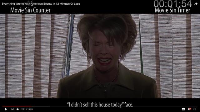 #EverythingWrongWithAmericanBeauty in 12-minutes or #Fewer:

#AnnetteBening demonstrates "I didn't sell this house today" face.