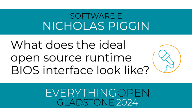 Nicholas Piggen - What does the ideal open source runtime BIOS interface look like?