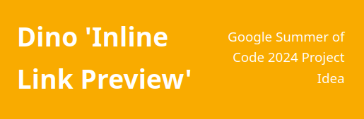 Dino - Inline link preview GSoC 2024 idea logo