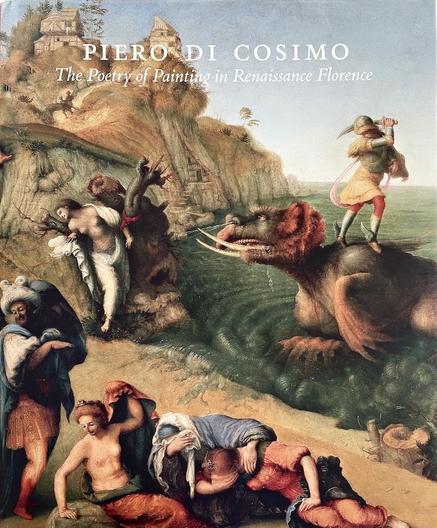 A book: Piero di Cosimo: The Poetry of Painting in Renaissance Florence. The dramatic oil painting on the cover shows a sea monster which appears to be menacing a woman who is tied to a tree near the shore line. A man in a helmet (who is wearing winged boots) is on the monster's back and appears ready to attack it with a sword.