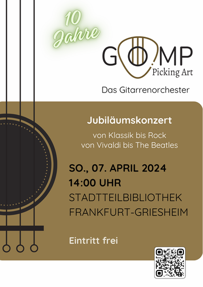 Werbebild für „10 Jahre GOMP Picking Art“

„Jubiläumskonzert
von Klassik bis Rock
von Vivaldi bis The Beatles

So., 07. April 2024 14:00 Uhr

Stadtteilbibliothek Frankfurt-Griesheim

Eintritt frei“