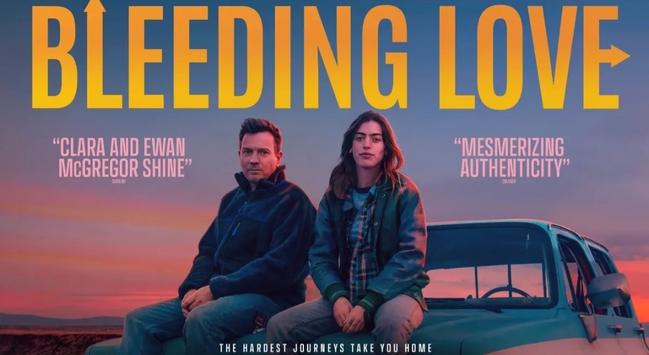 Bleeding Love 
(with arrows heading up and down)
"Clara and Ewan McGregor Shine, Deadline" 
"Mesmerizing Authenticity, Collider"
The hardest journeys take you home
Ewan McGregor and Clara McGregor are sitting on the hood of an old pickup truck at sunset by the side of a rural road. Clara is looking directly at the camera. They are both dressed in jeans and demim jackets.
