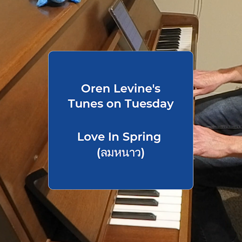 Oren Levine's Tunes on Tuesday: Love In Spring (ลมหนาว)