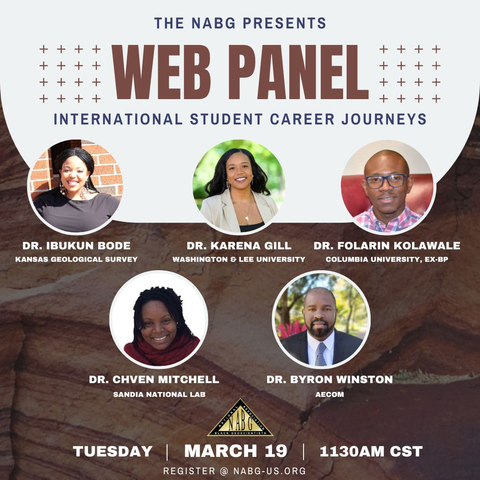 Web Panel Announcement 
Panelists:
Dr. Ibukun Bode, Assistant Scientist @ the Kansas Geological Survey
Dr. Karena Gill, Assistant Professor @ Washington & Lee University
Dr. Chven Mitchell, Scientist @ Sandia National Lab
Dr. Folarin Kolawale, Assistant Professor @ Columbia University & Previously Geoscientist @ bp
Dr. Byron Winston, Senior Environmental Scientist @ AECOM