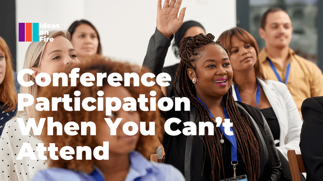 Conference attendee raises their hand. Text reads: conference participation when you can’t attend, with the Ideas on Fire logo.