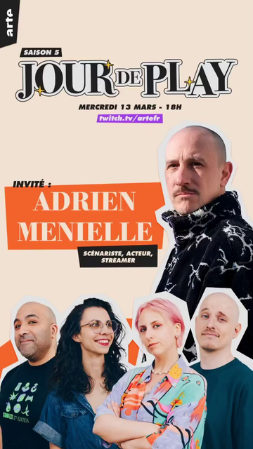 affiche annonce du live de Jour de Play Saison5 du 13 mars à 18h sur twitch.tv/artefr

Invité : Adrien Ménielle, scénariste, acteur, streamer.
