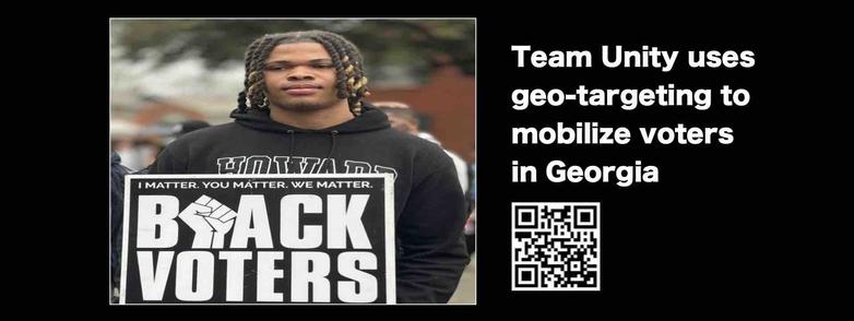 Team Unity Uses Geo-Targeting to Mobilize Black Voters In Georgia