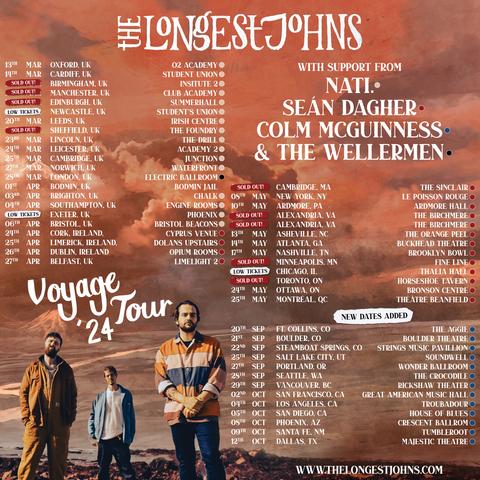 Updated tour poster for The Longest Johns' Voyage tour. The dates and venues are too many to list here in alt text, but the most relevant information is that the support lineup has changed. The Wellermen are now supporting at The Electric Ballroom in London, NATI. is supporting the rest of the venues around England and Scotland, Seán Dagher is supporting Ireland, as well as for the first leg of the US tour (in May), and Colm McGuinness is supporting the second leg of the US tour (September to October)