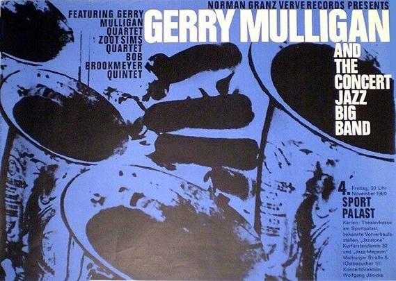1960 - Gerry Mulligan Concert Jazz Band - Berlin
Featuring the Gerry Mulligan Quartet, the Zoot Sims Quartet, the Bob Brookmeyer Quintet